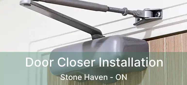  Door Closer Installation Stone Haven - ON
