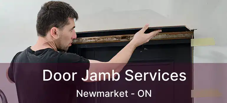  Door Jamb Services Newmarket - ON