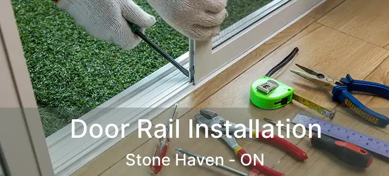  Door Rail Installation Stone Haven - ON