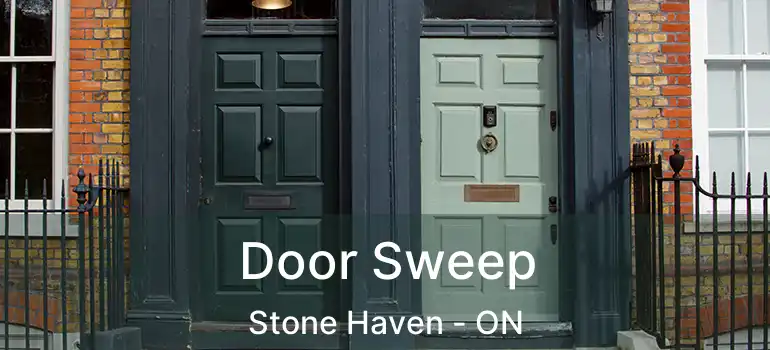  Door Sweep Stone Haven - ON