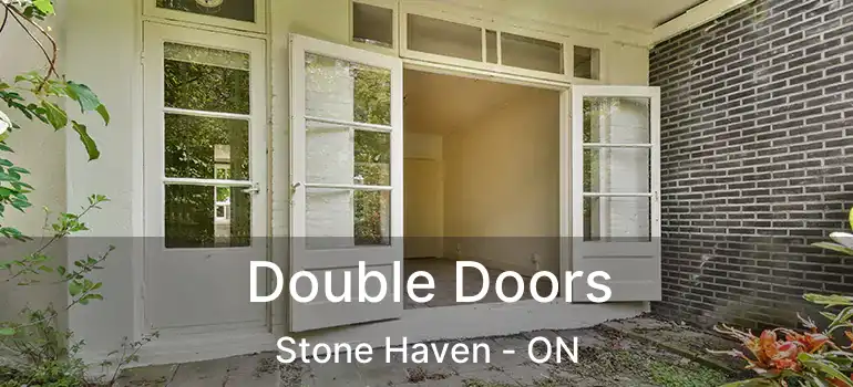  Double Doors Stone Haven - ON