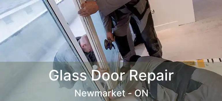  Glass Door Repair Newmarket - ON