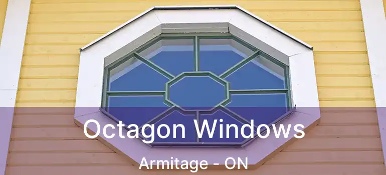  Octagon Windows Armitage - ON