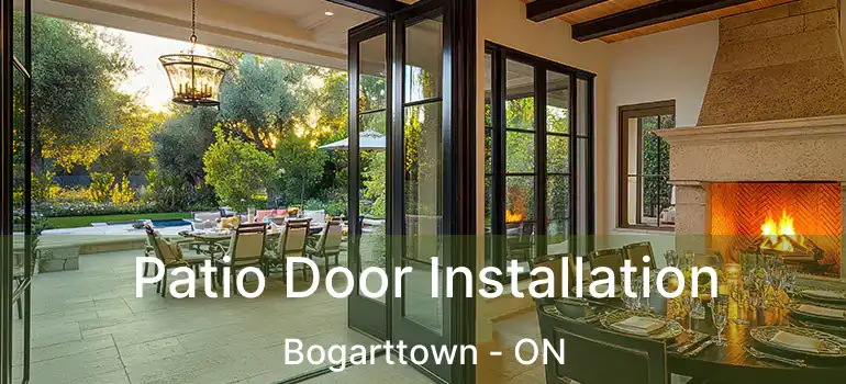  Patio Door Installation Bogarttown - ON