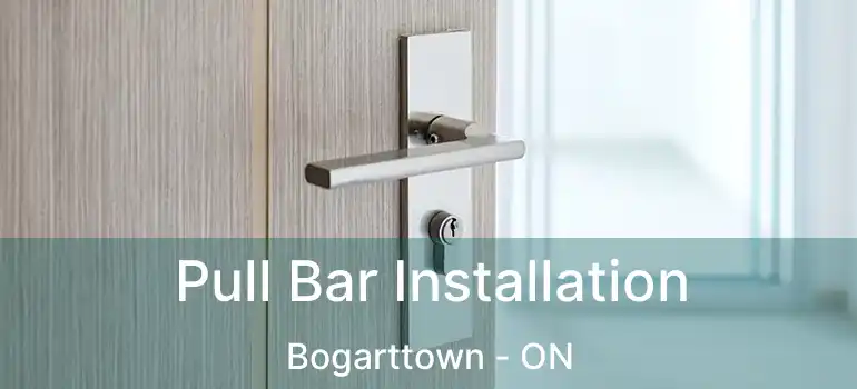  Pull Bar Installation Bogarttown - ON