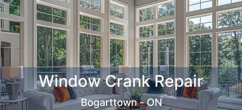  Window Crank Repair Bogarttown - ON